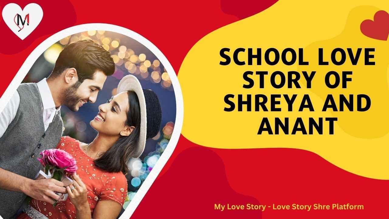 School Love Story of Shreya and Anant