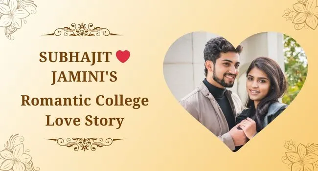 Romantic College Love Story of Subhajit and Jamini